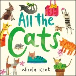 All the Cats - by Nicola Kent All the Cats - by Nicola Kent